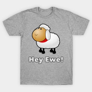 hey Ewe T-Shirt